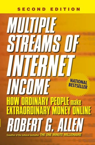 Multiple Streams of Internet Income: How Ordinary People Make Extraordinary Money Online
