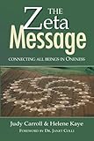 The ZETA Message: Connecting All Beings in Oneness (The Zeta Series)