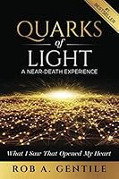 Quarks of Light: A Near-Death Experience 1953655173 Book Cover