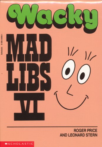 Wacky Mad Libs VI 0590447491 Book Cover