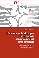 L''Anamna]se Du Droit Par Une Diagnose D''Anthropologie Fondamentale 6131510172 Book Cover