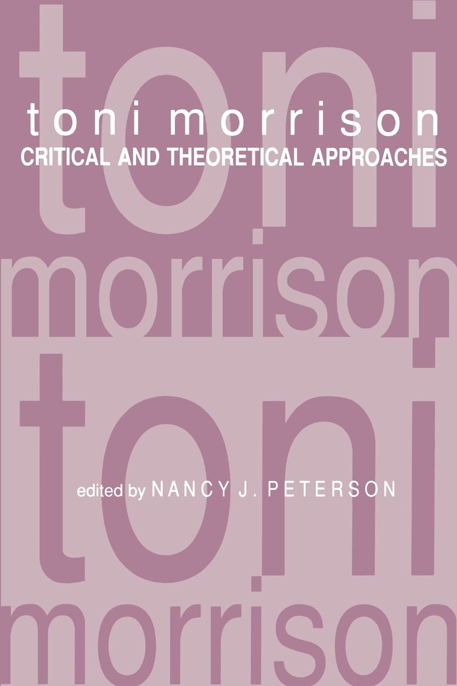 Toni Morrison: Critical and Theoretical Approaches (A Modern Fiction Studies Book)