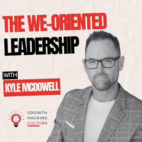 The $223 Billion Cost of "Me Culture": Kyle McDowell on the Shift to WE-Oriented Leadership