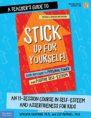 A Teacher's Guide to Stick Up for Yourself!: An 11-Session Course in Self-Esteem and Assertiveness for Kids (Free Spirit Professional®)