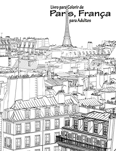 Livro para Colorir de Paris, França para Adultos 1 (Portuguese Edition)