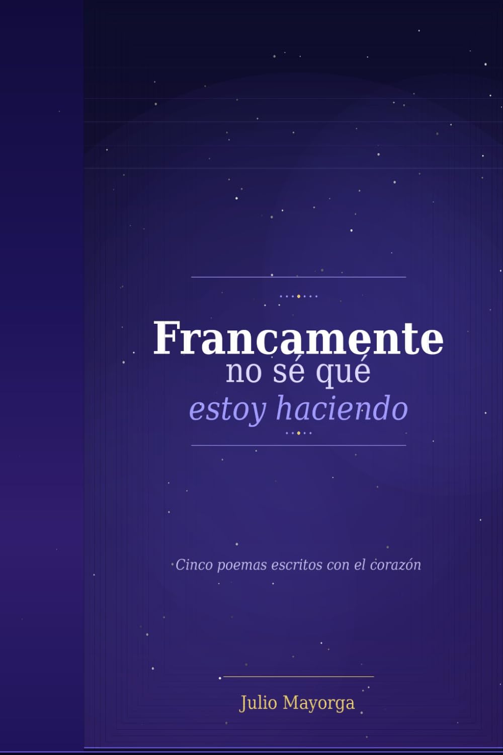Francamente no sé que estoy haciendo