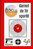  Carnet de tir sportif: cahier de tir / livre d\'entrainement sur cible / Tir longue distance / permet de répertorier ses résultats