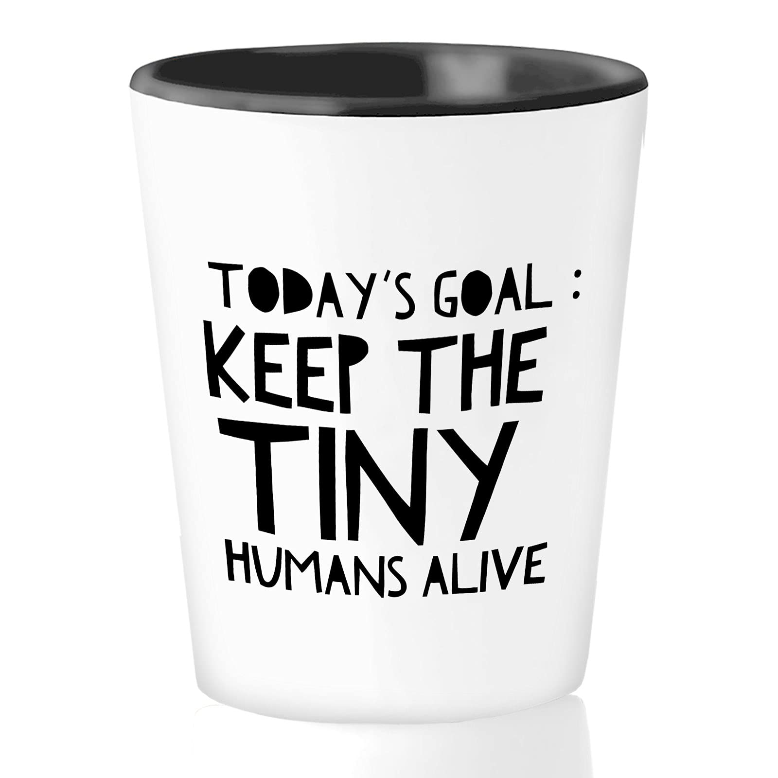 Bubble Hugs Pediatrician Shot Glass 1.5Oz - Todays Goal Keep the Tiny Humans Alive Mug for Parents