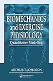 Biomechanics and Exercise Physiology: Quantitative Modeling