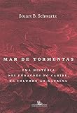  Mar de tormentas: Uma história dos furacões no Caribe, de Colombo ao Katrina (Portuguese Edition)