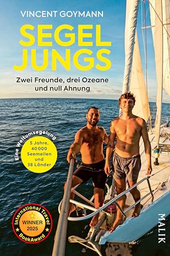 Segeljungs: Zwei Freunde, drei Ozeane und null Ahnung | Inspirierendes und sympathisches Segelabenteuer, dem mehr als 100.000 begeisterte Follower auf YouTube und Instagram folgten (German Edition)