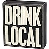 Primitives by kathy 33234 classic box sign drink local  urban country home decor