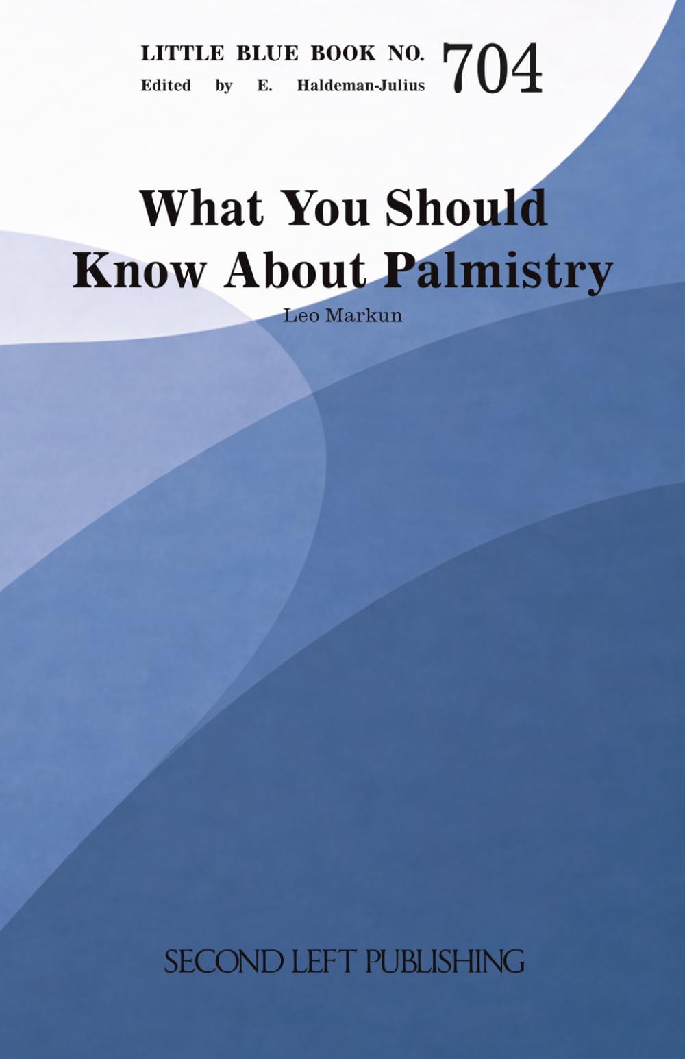Little Blue Book 704: What You Should Know About Palmistry