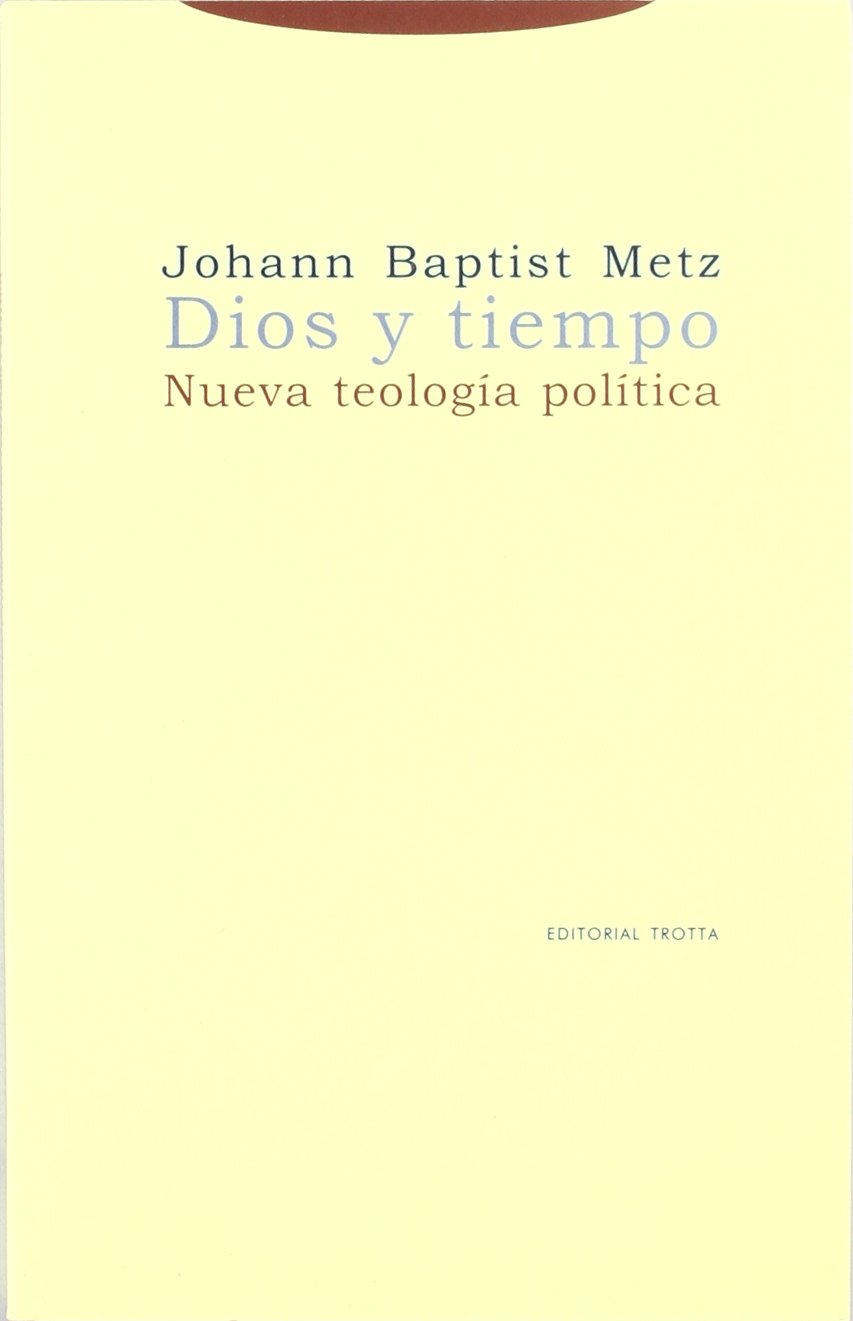 Dios y Tiempo: Nueva teología política (Estructuras y Procesos / Structure and Process)