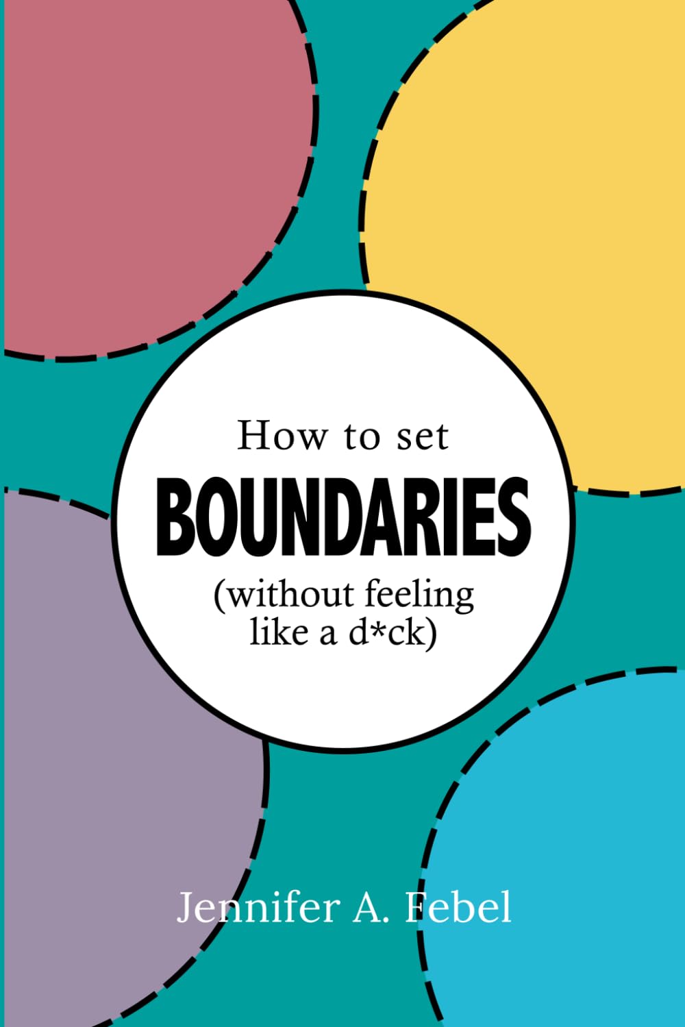How To Set Boundaries (Without Feeling Like A D*ck)