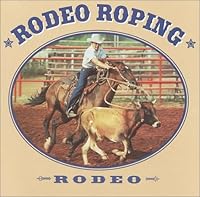 Rodeo Roping 1571033483 Book Cover