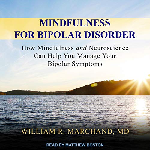 Mindfulness for Bipolar Disorder by William R. Marchand MD episode artwork