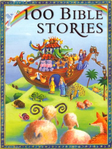 100 Bible Stories      Paperback – Bargain Price, August 15, 2010