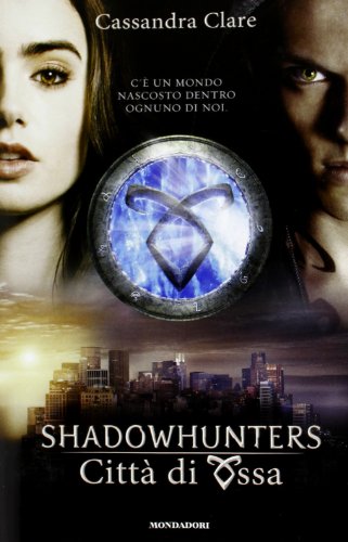 Città di ossa. Shadowhunters: 1 Città di ossa. Shadowhunters: 1