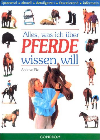 Alles, was ich über Pferde wissen will Alles, was ich über Pferde wissen will