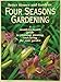 Better Homes and Gardens Four Seasons Gardening: A Month-By-Month Guide to Planning, Planting, and Caring for Your Garden (C6)