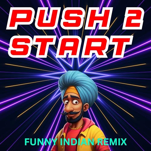 Play Push 2 Start (Funny Indian Remix) by Vindaloo Singh on Amazon ...