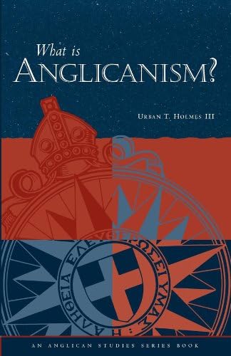 What Is Anglicanism? (The Anglican Studies Series)