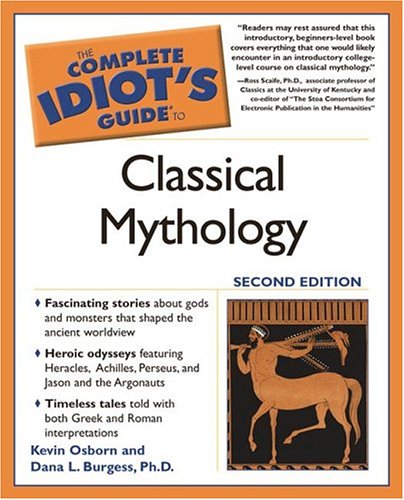 The Complete Idiot's Guide to Classical Mythology, 2nd Edition