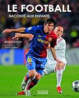 Le football raconté aux enfants 2732441546 Book Cover