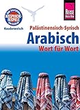  Palästinensisch-Syrisch-Arabisch - Wort für Wort: Kauderwelsch-Sprachführer von Reise Know-Ho: Kauderwelsch-Sprachführer von Reise Know-How