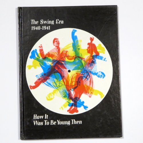 The Swing Era: The Music Of 1940-1941 (How It Was To Be Young Then) #TOP4