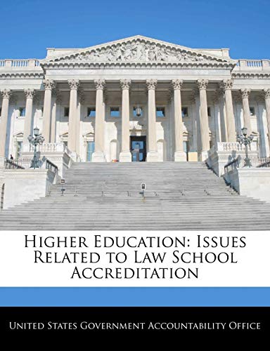 Higher Education: Issues Related to Law School Accreditation
