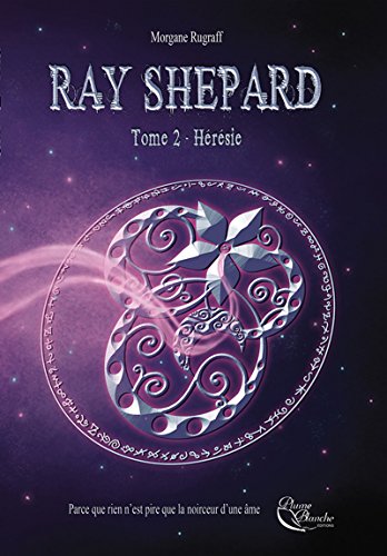 Télécharger Ray Shepard - Tome 2: Hérésie Livre PDF Gratuit