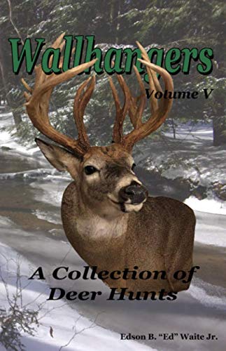 Wallhangers Vol V: A Collection of Deer Hunts
