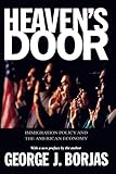 Heaven's Door: Immigration Policy and the American Economy