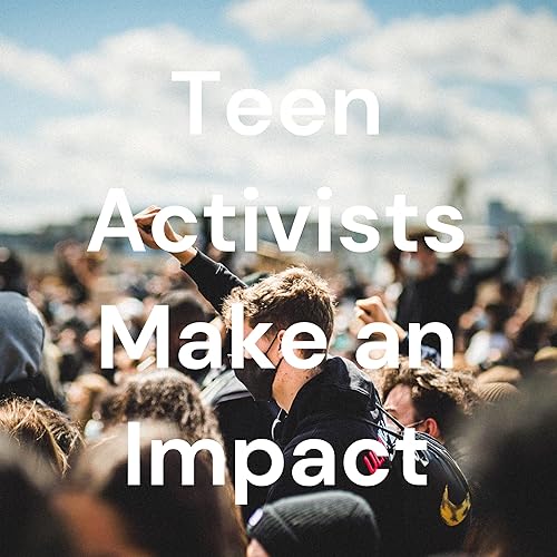 Teen Activists Make an Impact cover art