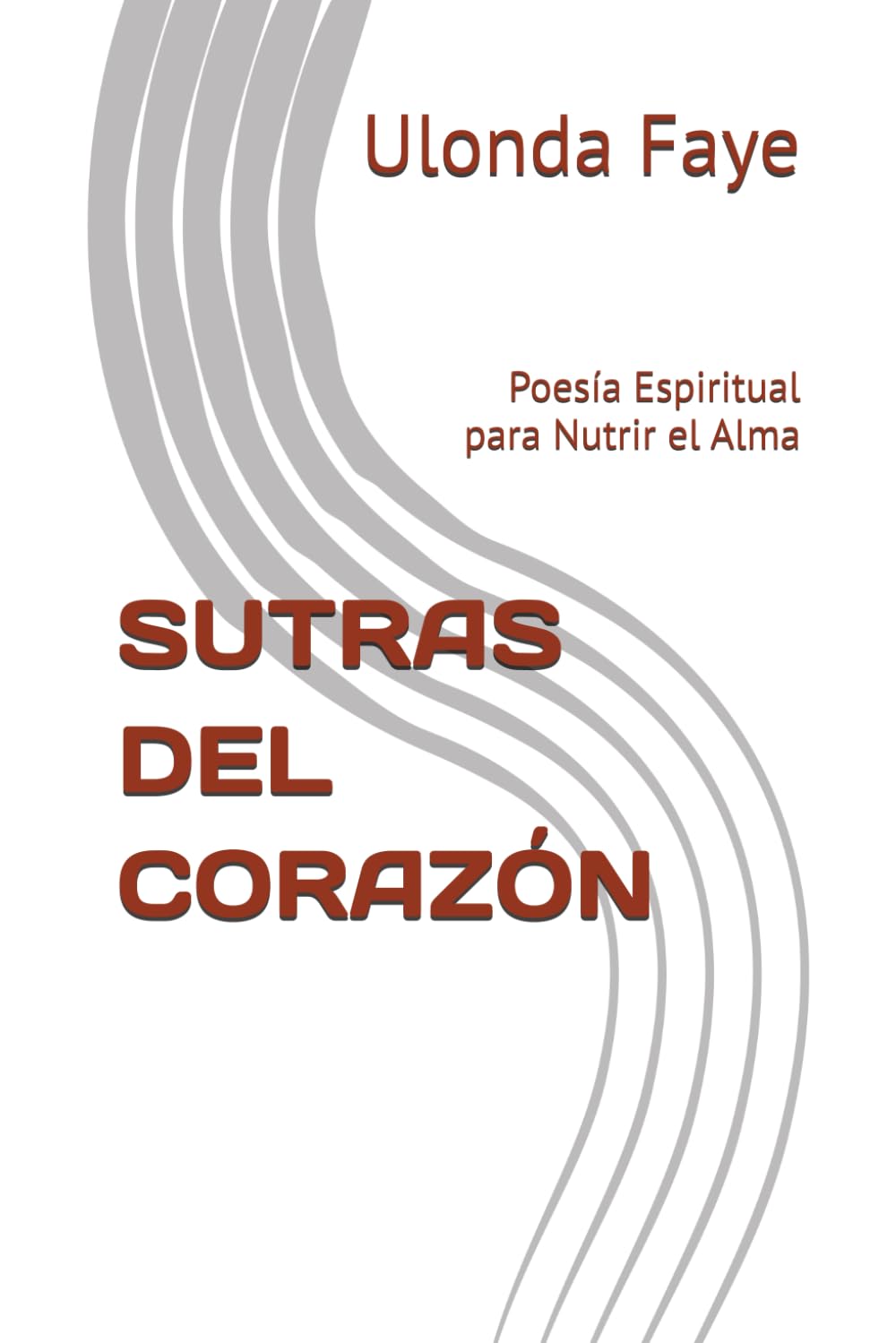 SUTRAS DEL CORAZÓN: Poesía Espiritual para Nutrir el Alma