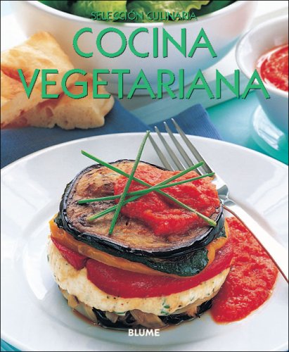 Selección culinaria. Vegetariana: COCINA VEGETARIANA, SELECCIÓN CULINARIA