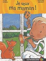 Je Veux Ma Maman ! 2081624559 Book Cover