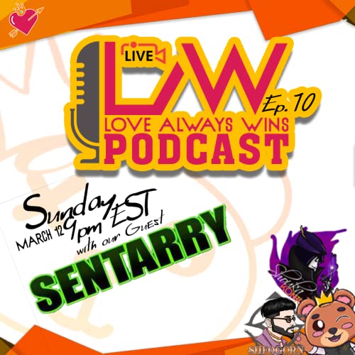 Ep. 10: Sentarry - Love Always Wins Podcast Podcast Por  arte de portada