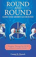 Round and Round Goes the Merry-Go-Round: Drugless Therapy for OCD 0473211785 Book Cover