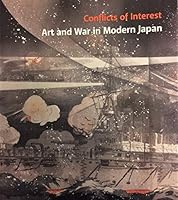 Conflicts of Interest: Art and War in Modern Japan 0891780009 Book Cover
