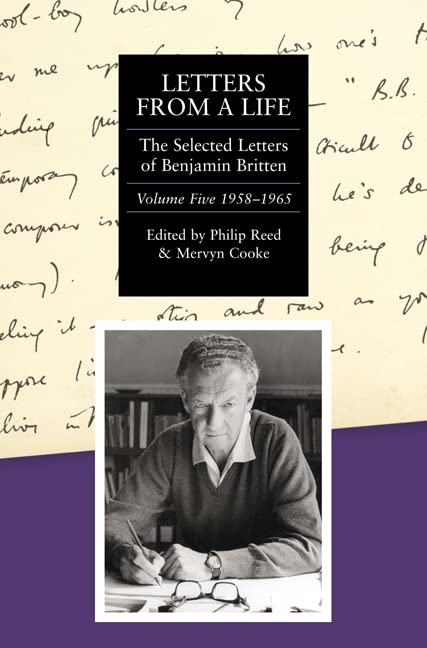 Letters from a Life: The Selected Letters of Benjamin Britten, 1913-1976: 1958-1965 (5)
