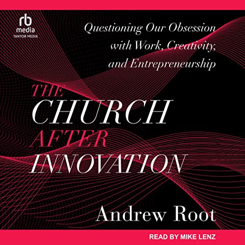 The Church After Innovation -- Andrew Root episode artwork