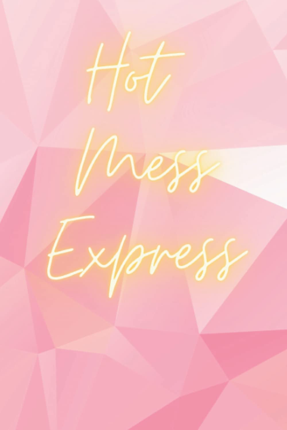Hot Mess Express Journal