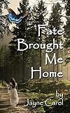 Fate Brought Me Home
