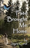 Fate Brought Me Home 1507638264 Book Cover