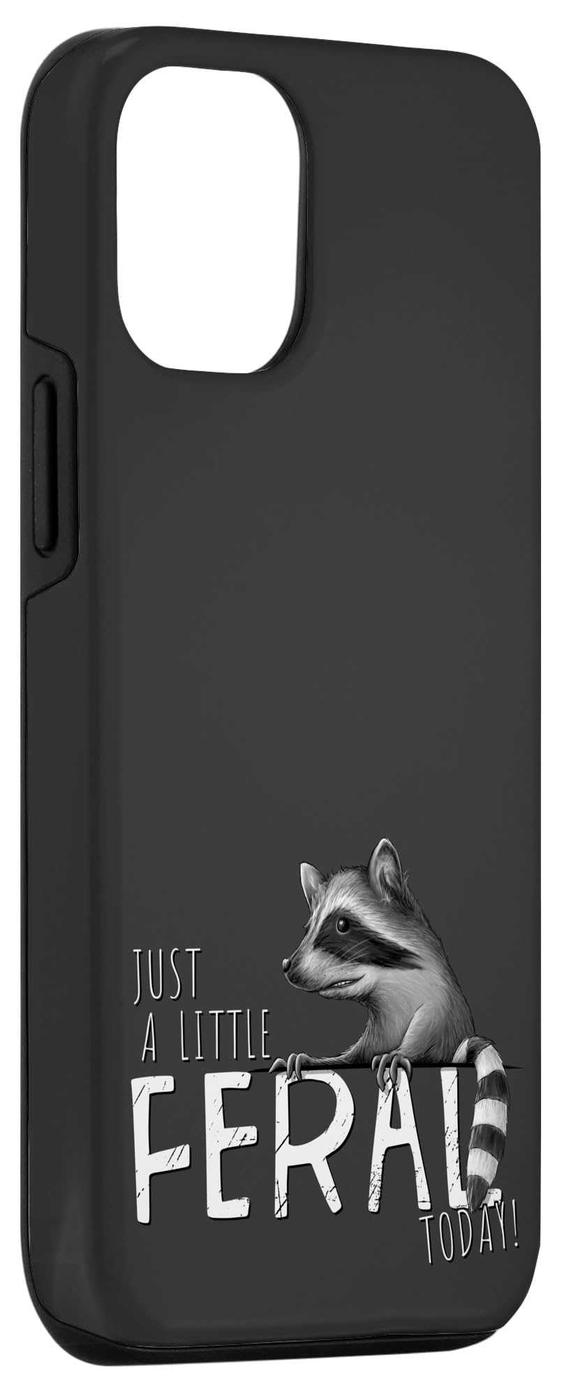 iPhone 12/12 Pro Just A Little Feral Today! Wildlife Trash Panda Raccoon Case - Image 3