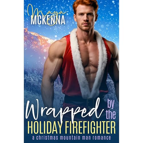 Wrapped By The Holiday Firefighter Audiolibro Por Maya McKenna arte de portada