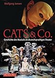 Cats & Co. Die Geschichte des Musicals im deutschsprachigen Theater - Wolfgang Jansen 